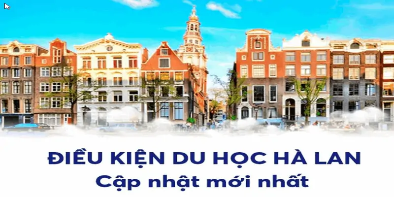 Điều kiện du học Hà Lan