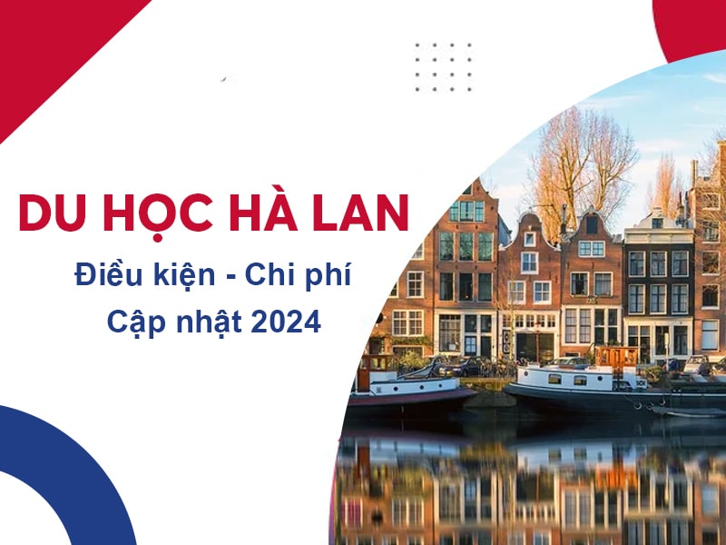 Chi phí du học Hà Lan tự túc