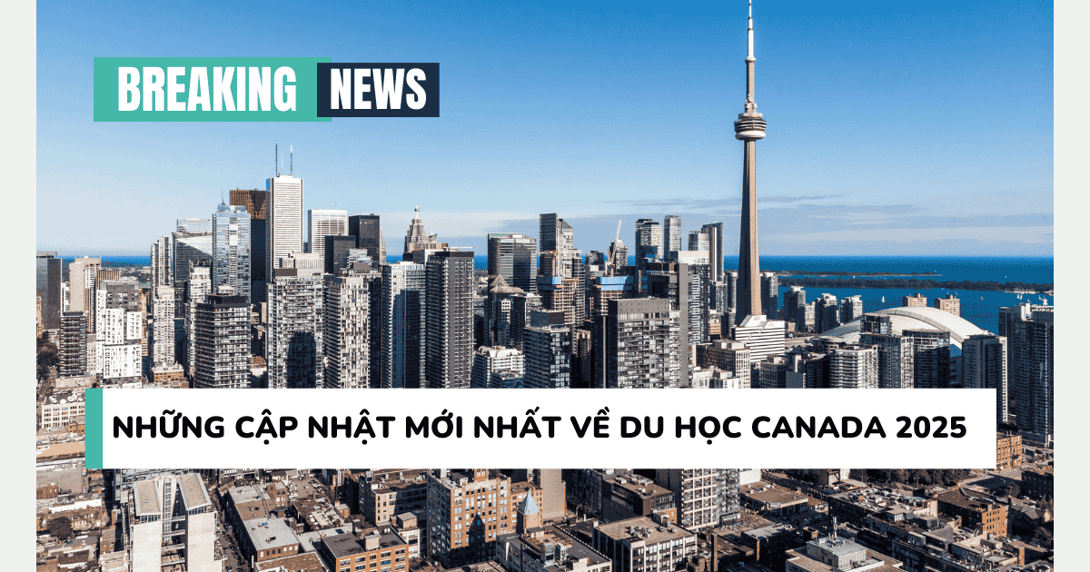 Điều kiện du học Canada cập nhập mới nhất [2025]